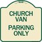 Signmission Church Van Parking Only Heavy-Gauge Aluminum Architectural Sign A-DES-TG-1818-24256 - alternate 1